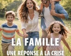 Considérer la famille comme un bien commun, une institution dont la stabilité et la vitalité concernent l&rsquo;ensemble de la société