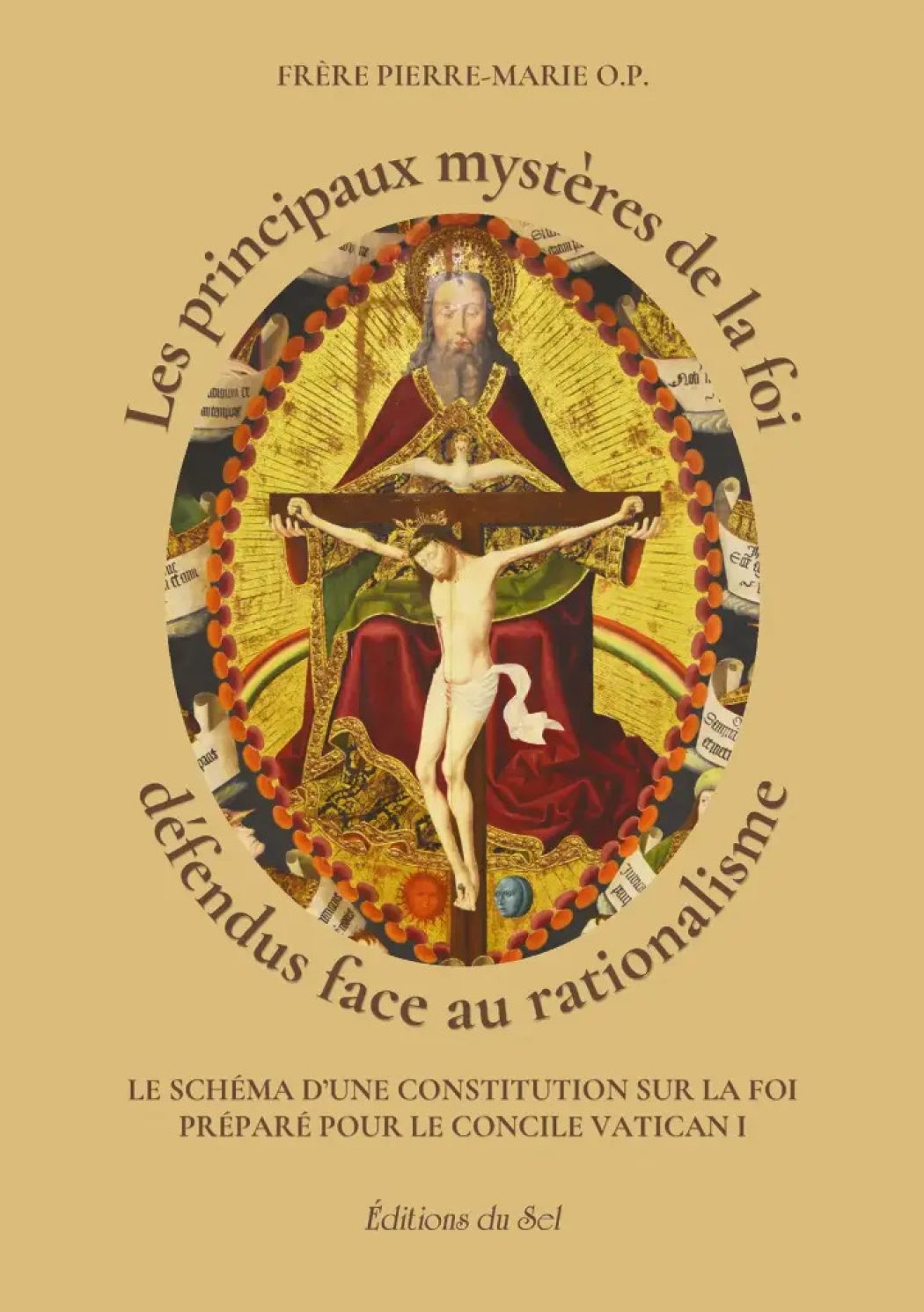 Face au rationalisme : défense des principaux mystères de la foi