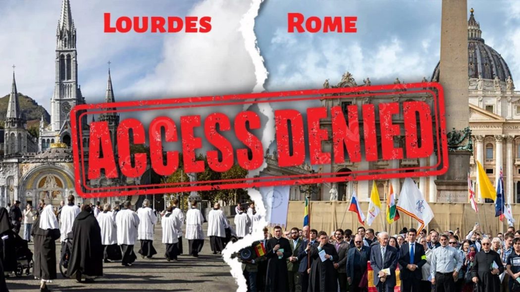 Deux pèlerinages, deux interdictions : les catholiques traditionnels interdits d’entrée à Rome et à Lourdes