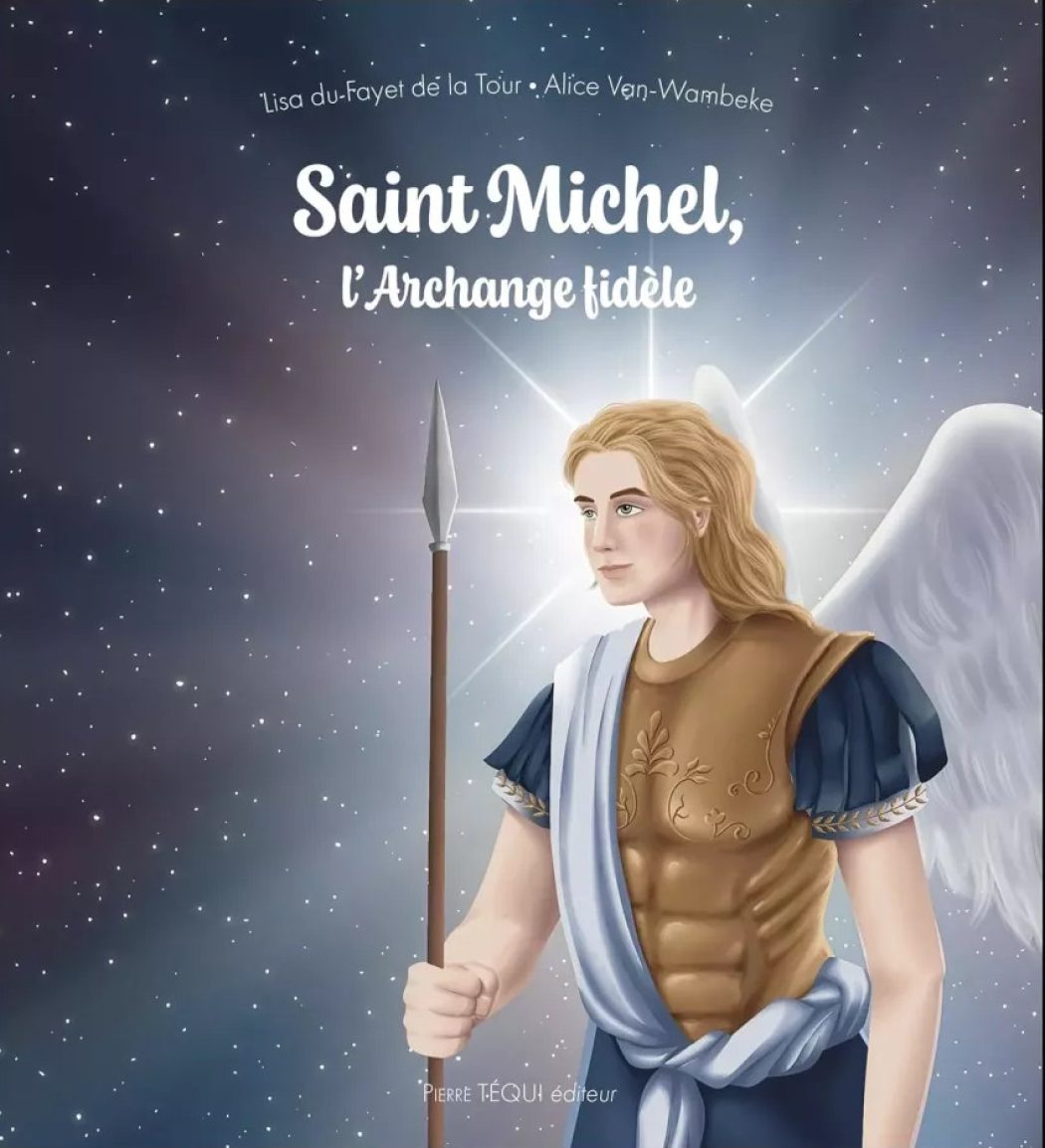 Après Sainte Jeanne d’Arc, voici Saint Michel l’archange fidèle raconté par Liza du Fayet de La Tour – Vies de saints pour tout-petits