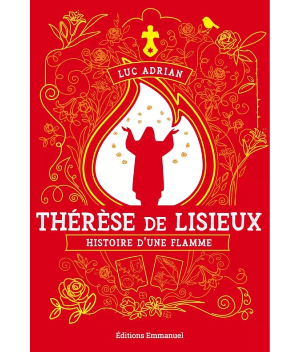 Thérèse de Lisieux histoire d&rsquo;une flamme, en ce 3 octobre, un incontournable coup de coeur !